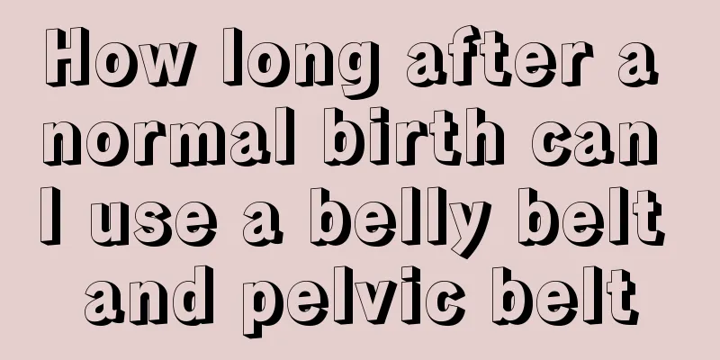 How long after a normal birth can I use a belly belt and pelvic belt