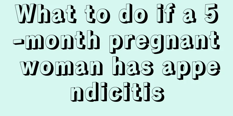 What to do if a 5-month pregnant woman has appendicitis