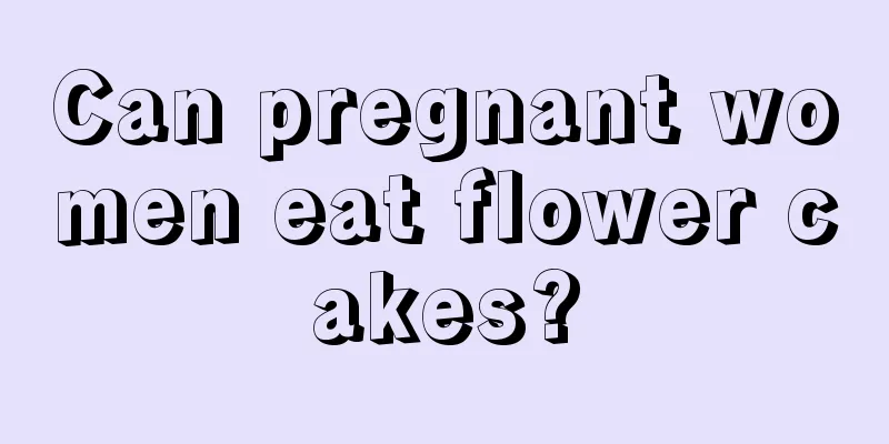 Can pregnant women eat flower cakes?