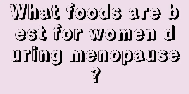 What foods are best for women during menopause?