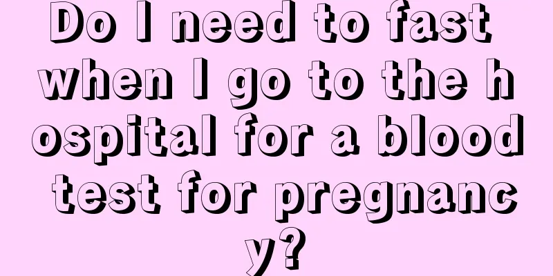 Do I need to fast when I go to the hospital for a blood test for pregnancy?