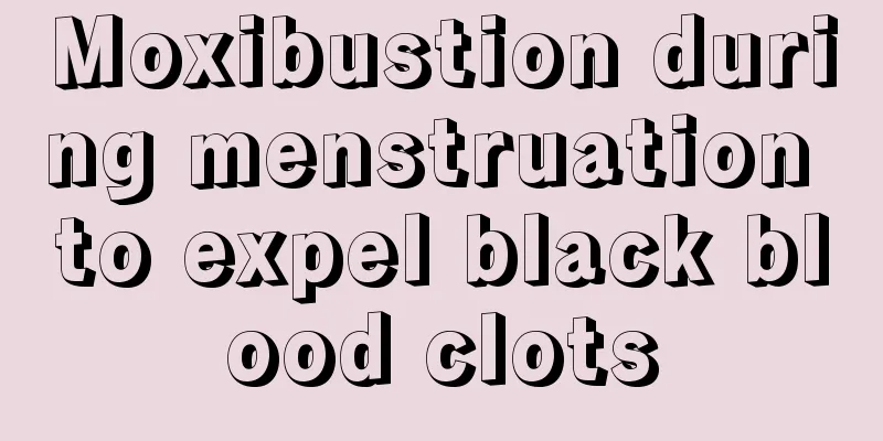 Moxibustion during menstruation to expel black blood clots