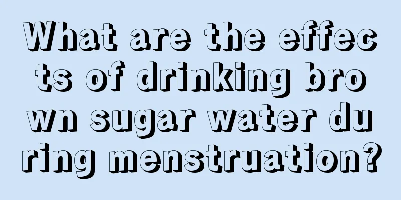 What are the effects of drinking brown sugar water during menstruation?