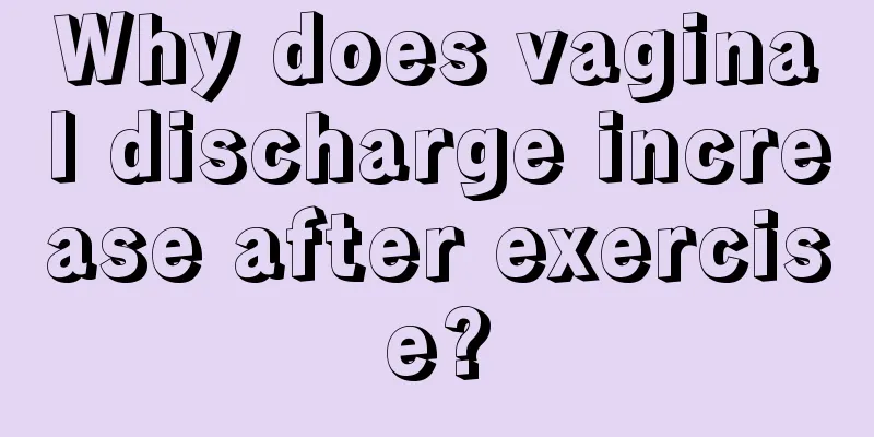 Why does vaginal discharge increase after exercise?