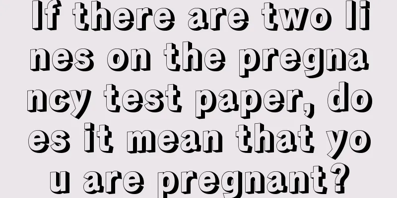 If there are two lines on the pregnancy test paper, does it mean that you are pregnant?