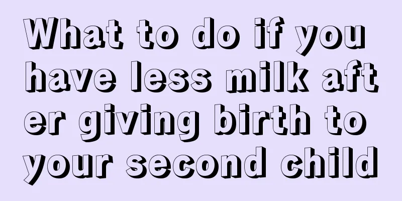 What to do if you have less milk after giving birth to your second child