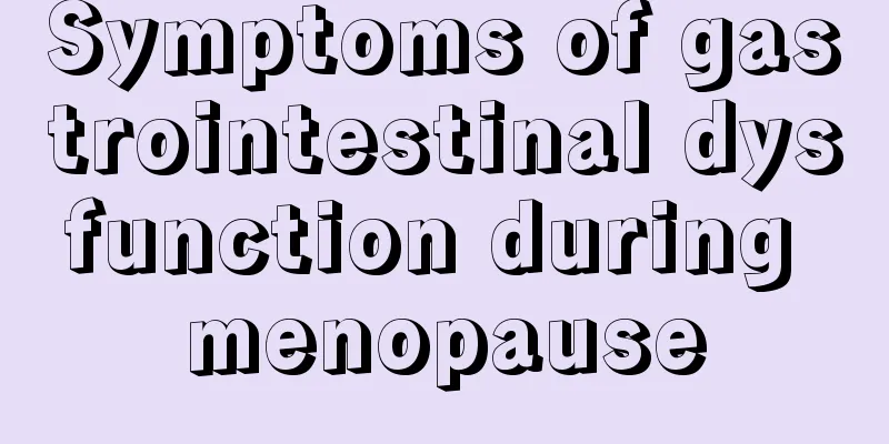 Symptoms of gastrointestinal dysfunction during menopause