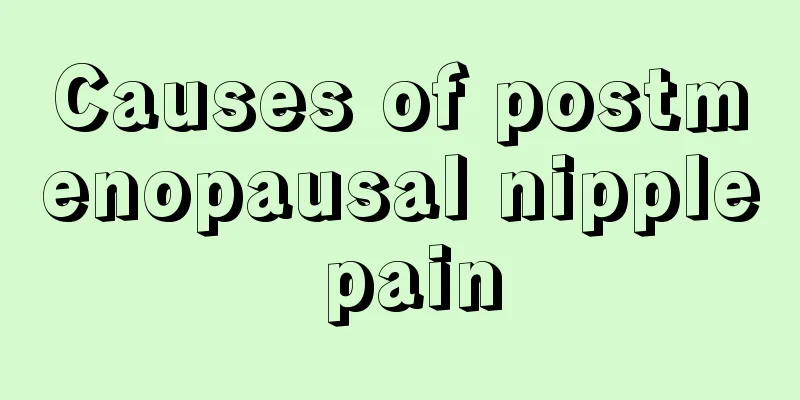 Causes of postmenopausal nipple pain