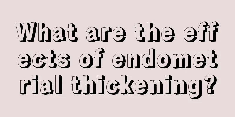 What are the effects of endometrial thickening?