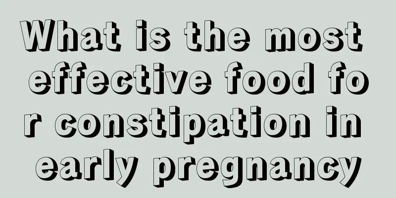 What is the most effective food for constipation in early pregnancy