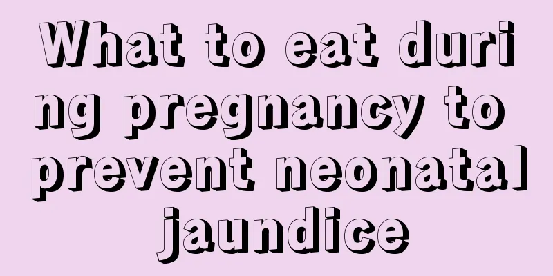 What to eat during pregnancy to prevent neonatal jaundice