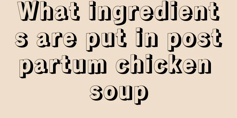 What ingredients are put in postpartum chicken soup