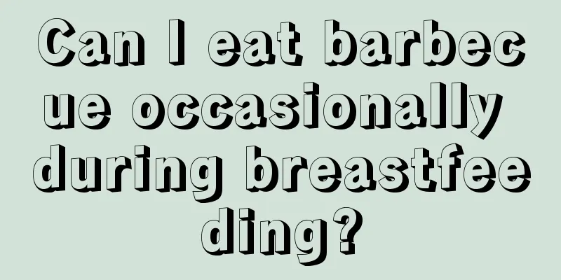 Can I eat barbecue occasionally during breastfeeding?