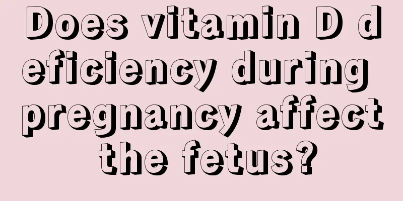 Does vitamin D deficiency during pregnancy affect the fetus?