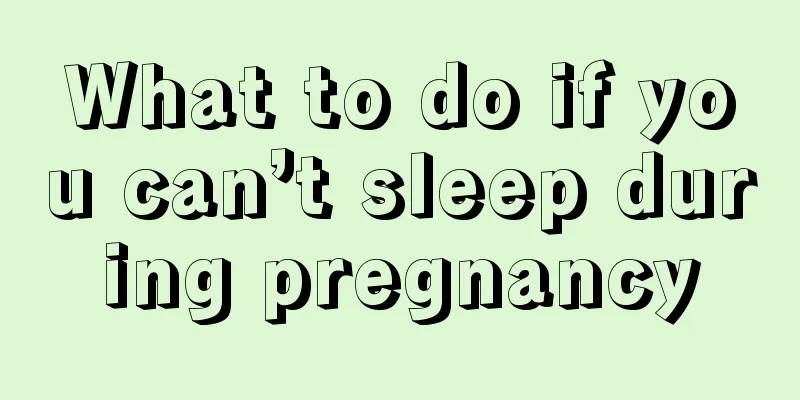 What to do if you can’t sleep during pregnancy