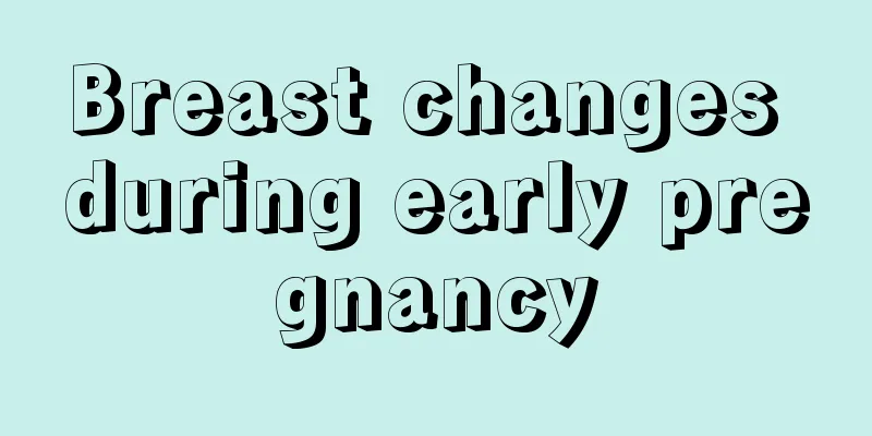 Breast changes during early pregnancy