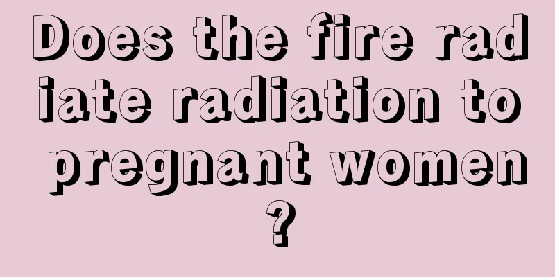 Does the fire radiate radiation to pregnant women?