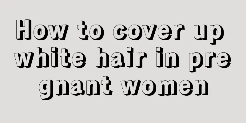 How to cover up white hair in pregnant women