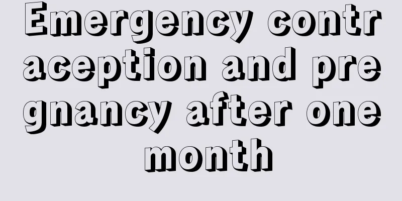 Emergency contraception and pregnancy after one month