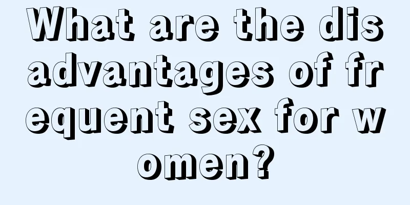 What are the disadvantages of frequent sex for women?