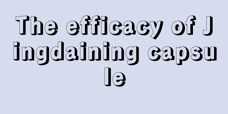 The efficacy of Jingdaining capsule