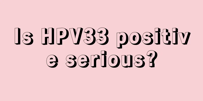 Is HPV33 positive serious?