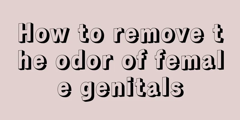 How to remove the odor of female genitals