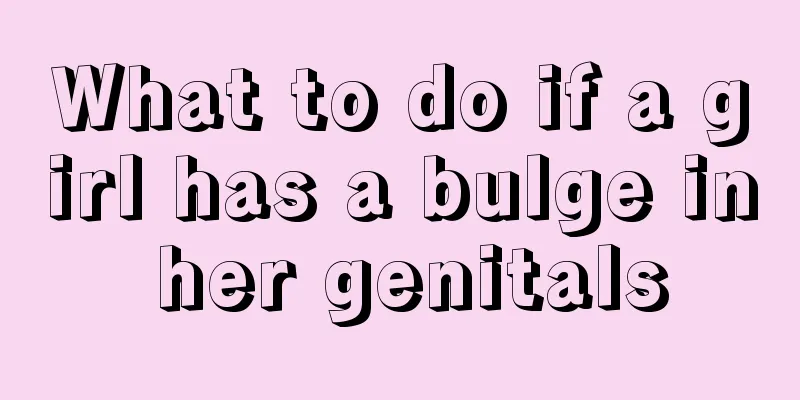 What to do if a girl has a bulge in her genitals