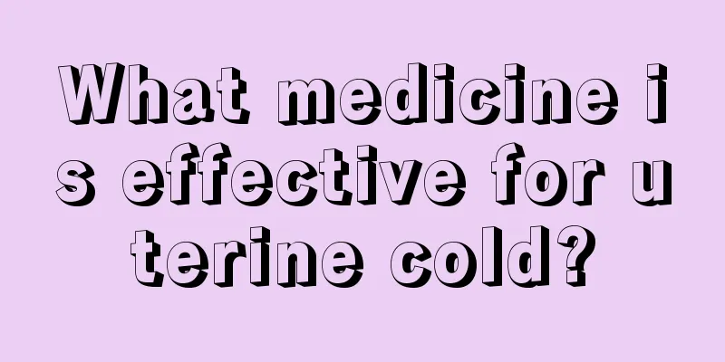 What medicine is effective for uterine cold?