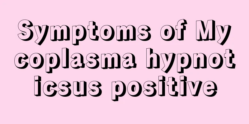 Symptoms of Mycoplasma hypnoticsus positive