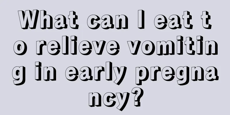 What can I eat to relieve vomiting in early pregnancy?