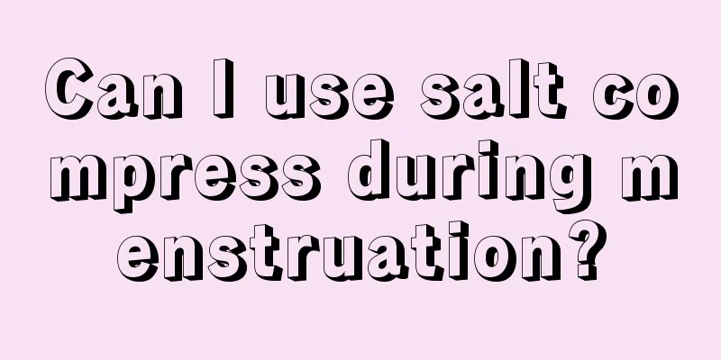 Can I use salt compress during menstruation?