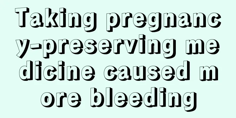 Taking pregnancy-preserving medicine caused more bleeding