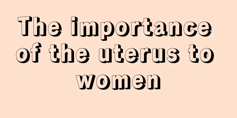 The importance of the uterus to women