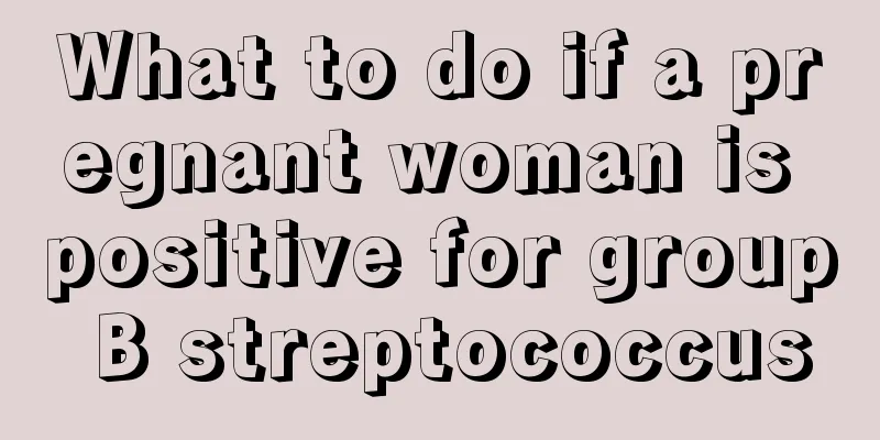 What to do if a pregnant woman is positive for group B streptococcus