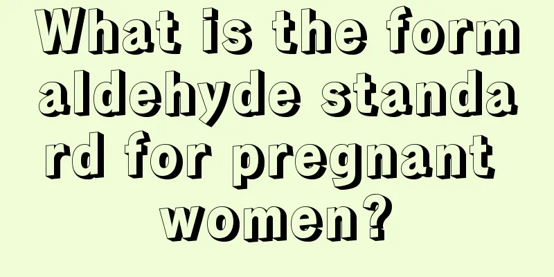 What is the formaldehyde standard for pregnant women?