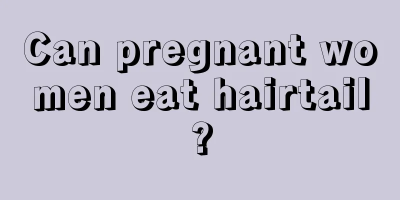 Can pregnant women eat hairtail?