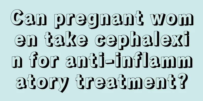 Can pregnant women take cephalexin for anti-inflammatory treatment?