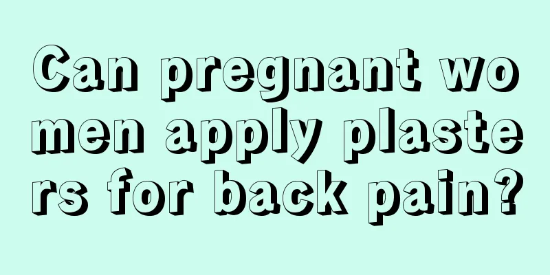 Can pregnant women apply plasters for back pain?