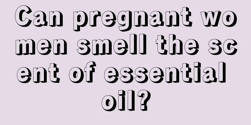 Can pregnant women smell the scent of essential oil?