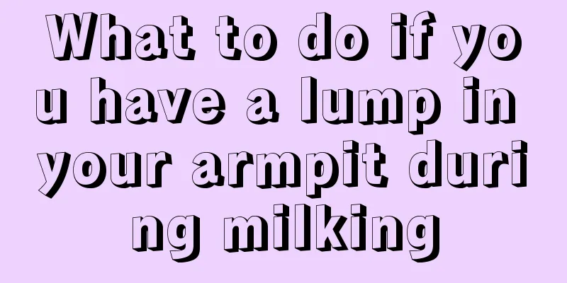 What to do if you have a lump in your armpit during milking