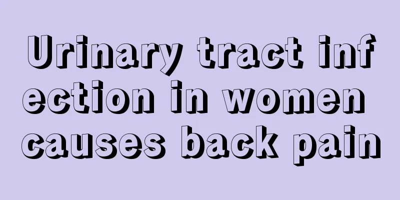 Urinary tract infection in women causes back pain