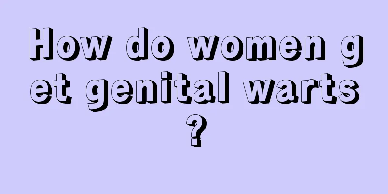 How do women get genital warts?