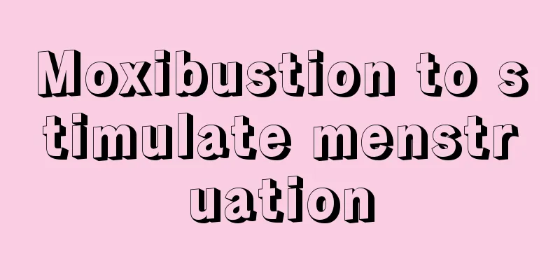 Moxibustion to stimulate menstruation