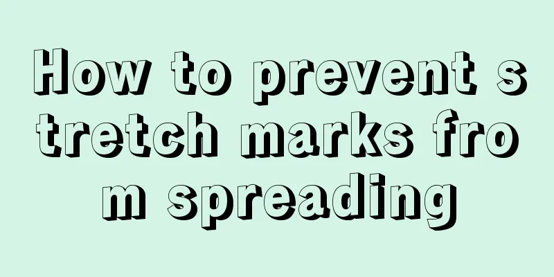 How to prevent stretch marks from spreading