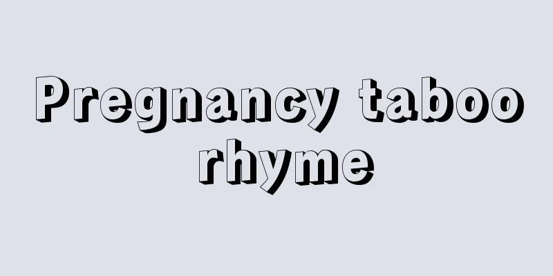 Pregnancy taboo rhyme