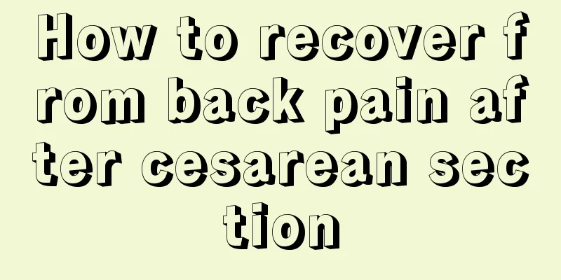 How to recover from back pain after cesarean section