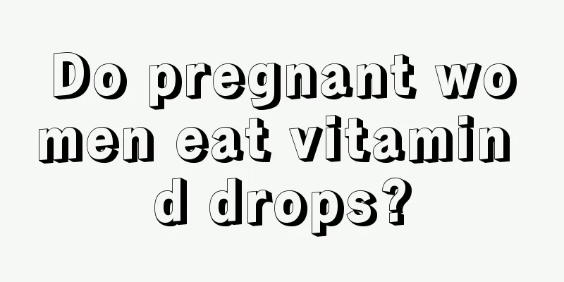 Do pregnant women eat vitamin d drops?