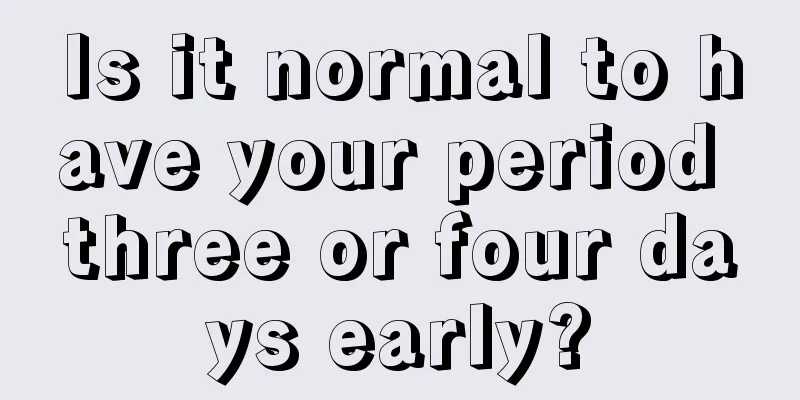 Is it normal to have your period three or four days early?