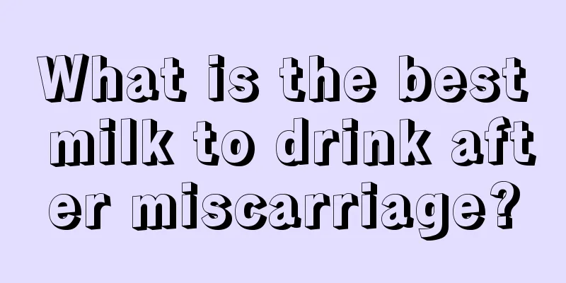 What is the best milk to drink after miscarriage?